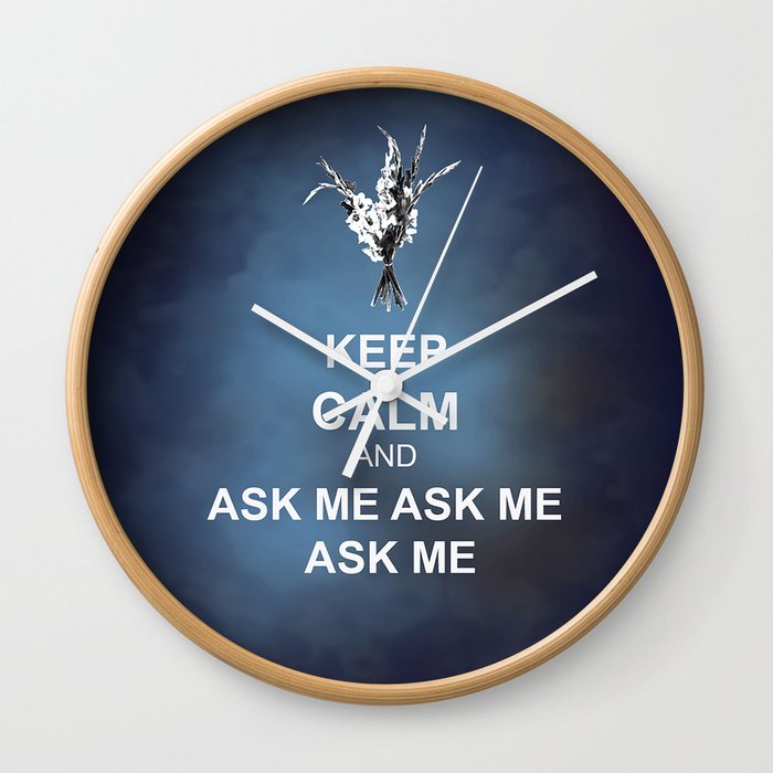 Keep Calm and Ask Me Wall Clock