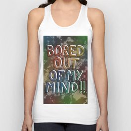 Bored Out Of My Mind Tank Top
