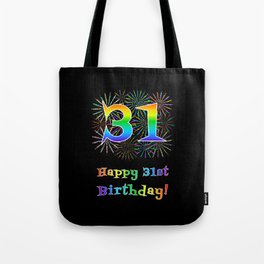 [ Thumbnail: 31st Birthday - Fun Rainbow Spectrum Gradient Pattern Text, Bursting Fireworks Inspired Background Tote Bag ]