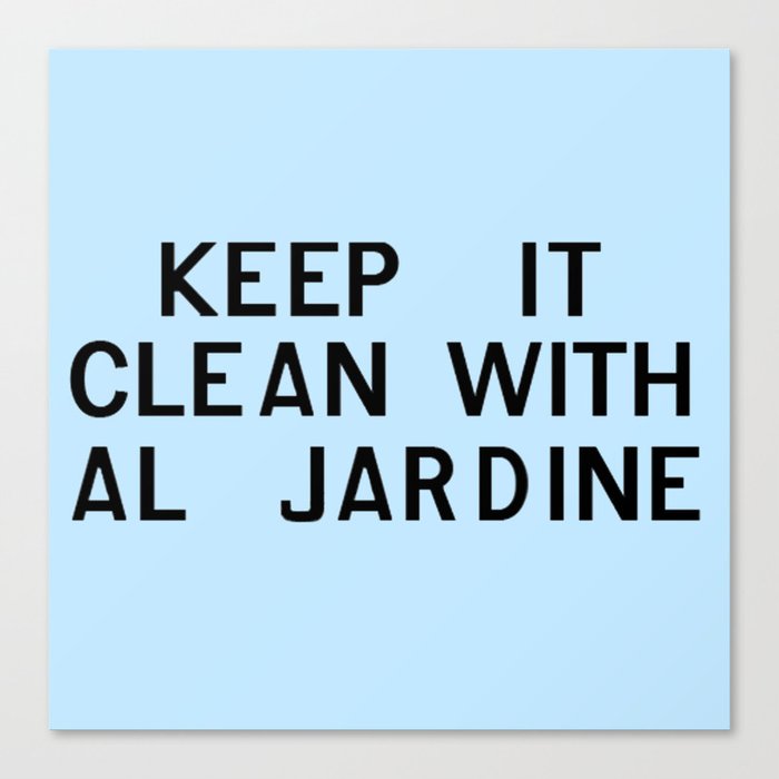 Keep It Clean With Al Jardine Canvas Print