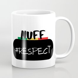 Nuff Respect Mug