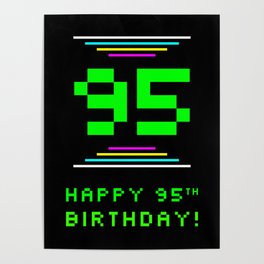 [ Thumbnail: 95th Birthday - Nerdy Geeky Pixelated 8-Bit Computing Graphics Inspired Look Poster ]