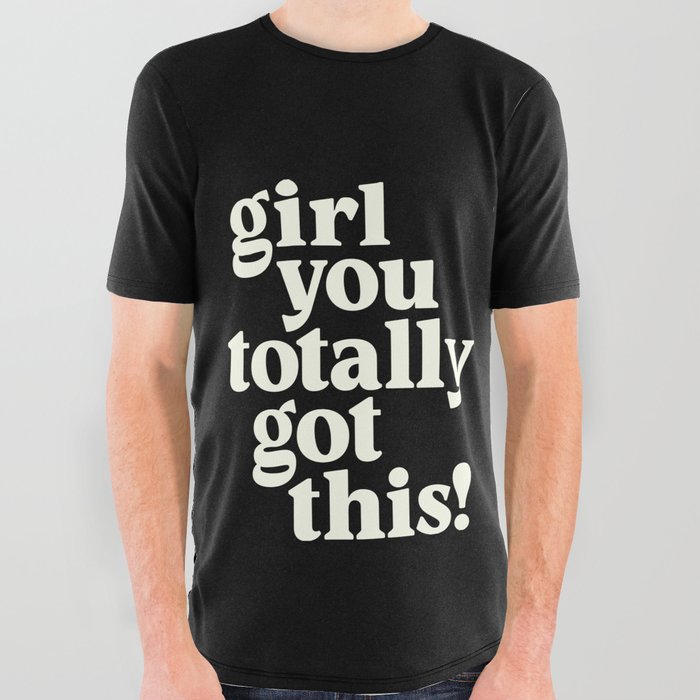 Girl You Totally Got This All Over Graphic Tee