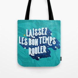 Laissez Les Bon Temps Rouler - Let the Good Times Roll Tote Bag