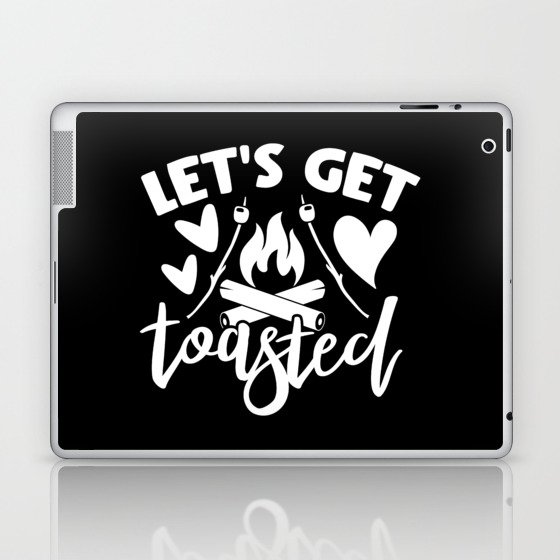 Let's Get Toasted Funny Camping Typographic Quote Laptop & iPad Skin