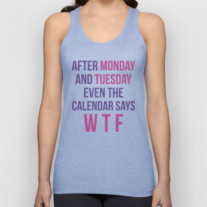 After Monday and Tuesday Even The Calendar Says WTF (Ultra Violet) Tank Top