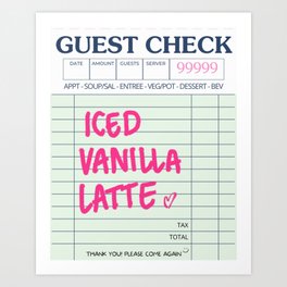 Iced Vanilla Latte Guest Check Art Print