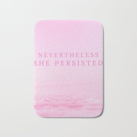 Nevertheless she persisted Bath Mat