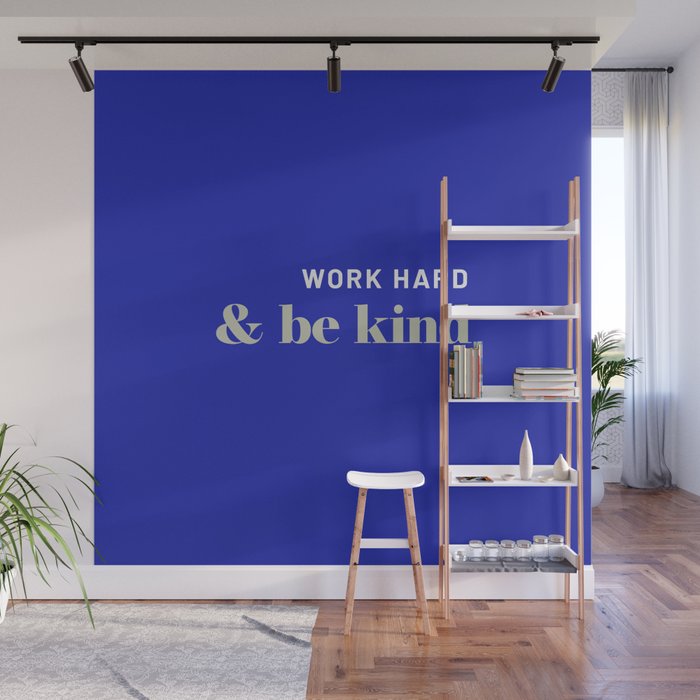 Work Hard & Be Kind Wall Mural