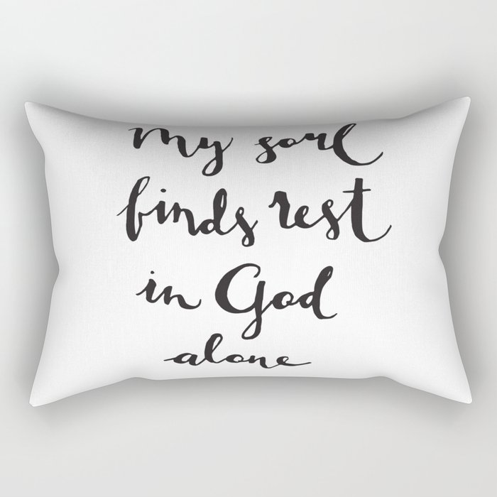 My soul finds rest in God alone print Rectangular Pillow