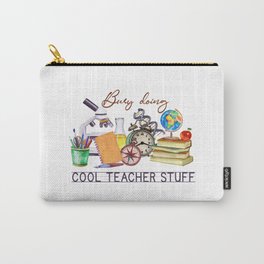 Busy doing cool teacher stuff Carry-All Pouch