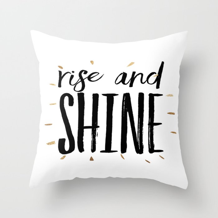 Rise And Shine Inspirational Quote Motivational Print Digital Wall Art Bedroom Decor Throw Pillow By Aleksmorin