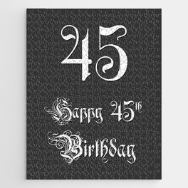 [ Thumbnail: Happy 45th Birthday - Fancy, Ornate, Intricate Look Jigsaw Puzzle ]
