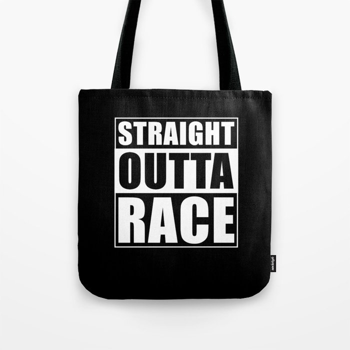 Straight Outta Race Tote Bag
