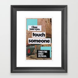 touch someone Framed Art Print