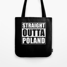 Straight Outta Poland Tote Bag