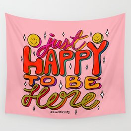 Happy To Be Here Wall Tapestry