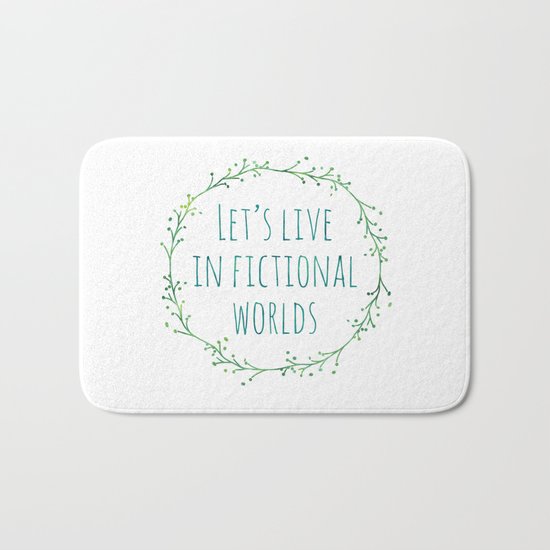 Let's Live in Fictional Worlds Bath Mat