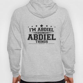 i’m Abdiel doing Abdiel things Hoody