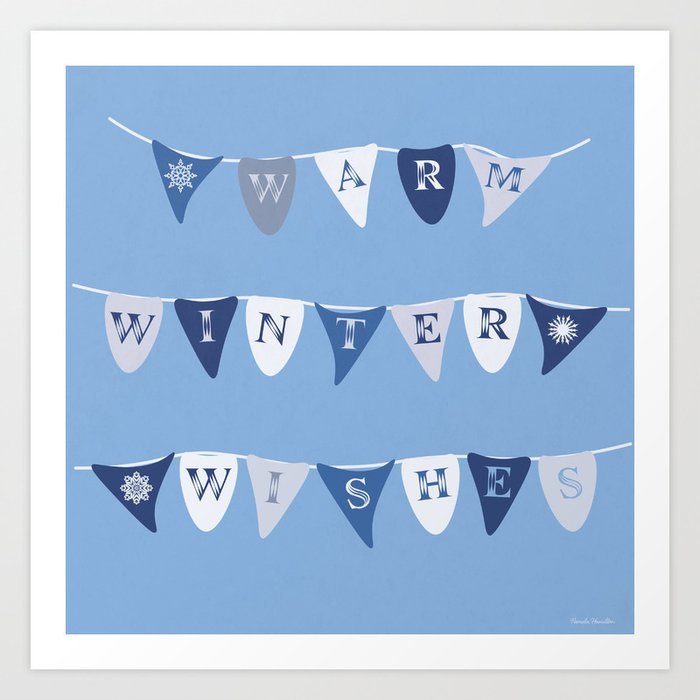 warm winter wishes Art Print | Graphic-design, Holiday, Winter, Blue, Bunting, Quote, Christmas, Holidays, Digital, Typography