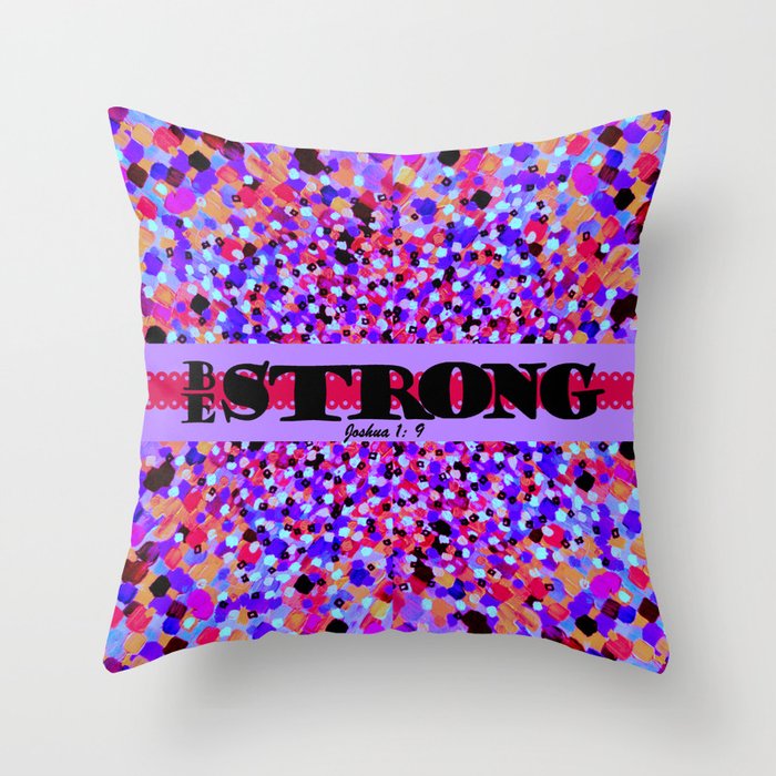BE STRONG Bold Colorful Purple Abstract Painting Pattern Christian Scripture Inspiration Typography Throw Pillow