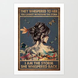 They Whispered to Her You Cannot Withstand Art Print