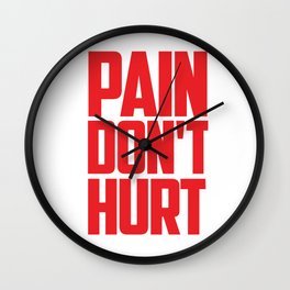 PAIN DON'T HURT Wall Clock
