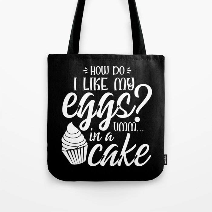 How Do I Like My Eggs Umm In A Cake Funny Tote Bag