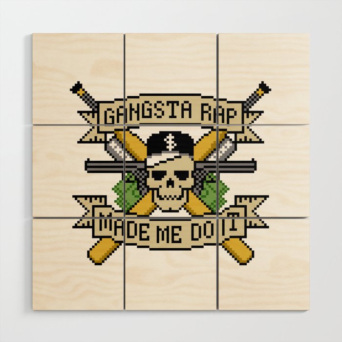 Gangsta Rap Made Me Do It Wood Wall Art