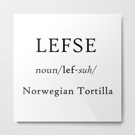 Lefse Definition Norwegian Tortilla Humorous Metal Print