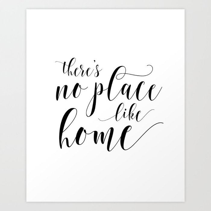 Printable Art There S No Place Like Home Home Sweet Home Home Is