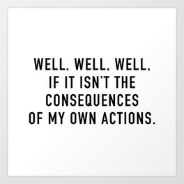 Consequences Kunstdrucke | Curated, Joke, Words, Quote, Typography, Funny, Graphicdesign, Black And White, Quotable, Text 