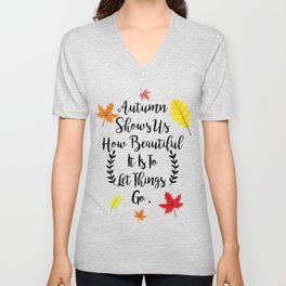 Autumn shows us how beautiful it is to let things go V Neck T Shirt