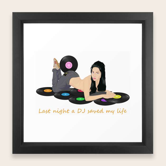 Last Night A Dj Saved My Life Framed Art Print By Casualartist Society6