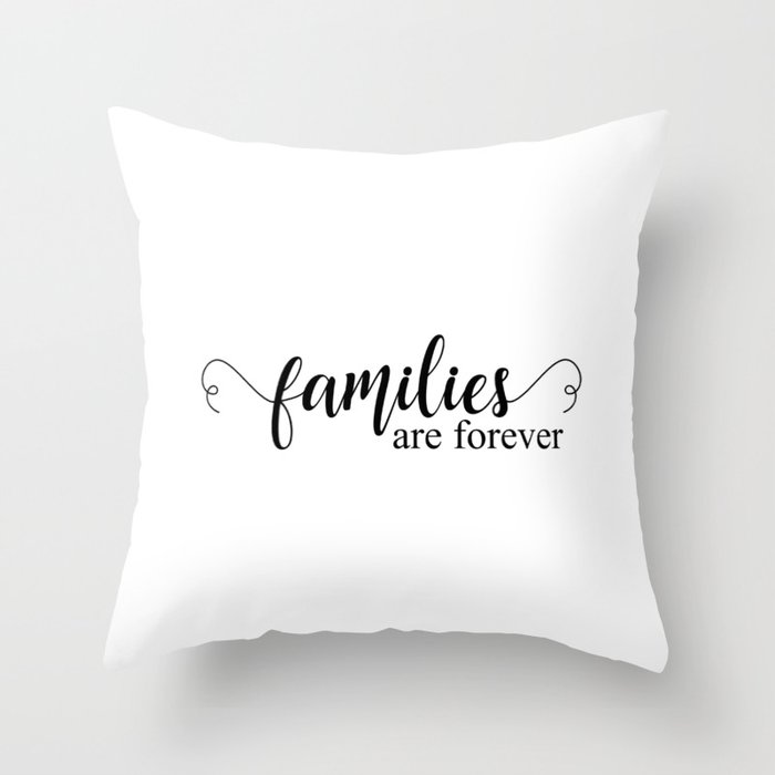 Families are Forever Typography Throw Pillow