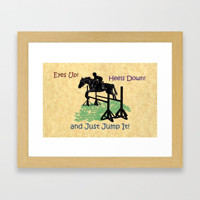 Eyes Up! Heels Down! & Just Jump It! Equestrian Framed Art Print