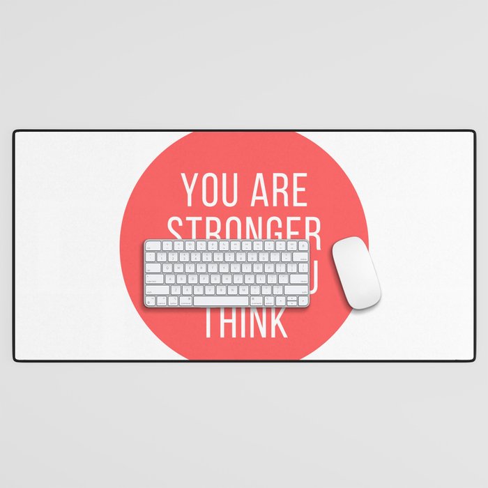 you are stronger than you think Desk Mat