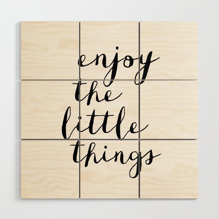 Enjoy The Little Things Black And White Monochrome Typography