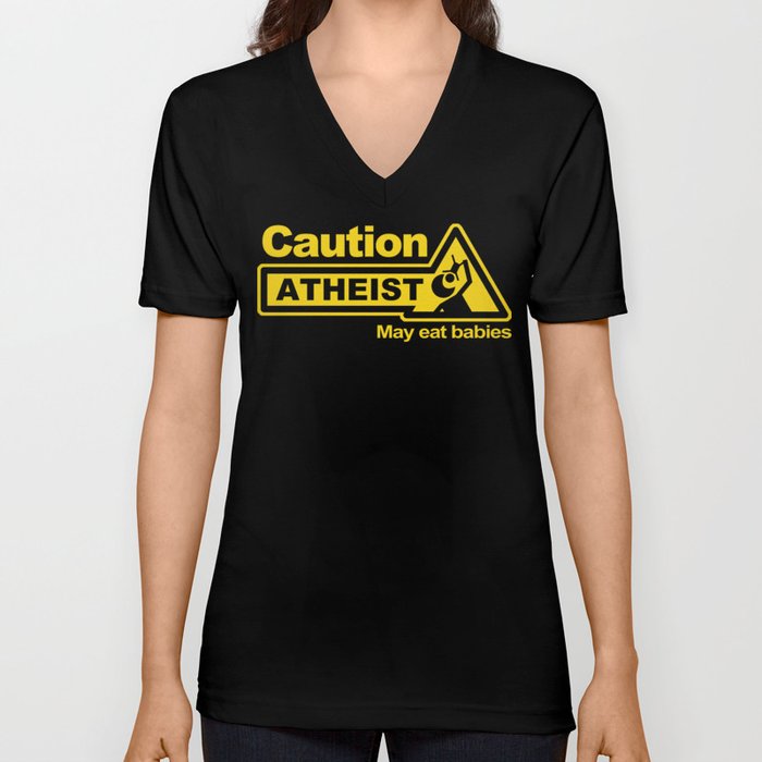 Caution - Atheist V Neck T Shirt