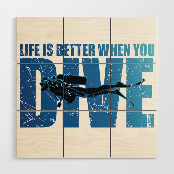 Life is Better When You Dive - Scuba Diver Wood Wall Art
