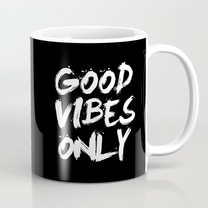 Good Vibes Only Coffee Mug