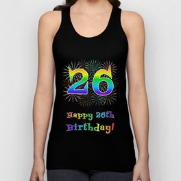 [ Thumbnail: 26th Birthday - Fun Rainbow Spectrum Gradient Pattern Text, Bursting Fireworks Inspired Background Tank Top ]