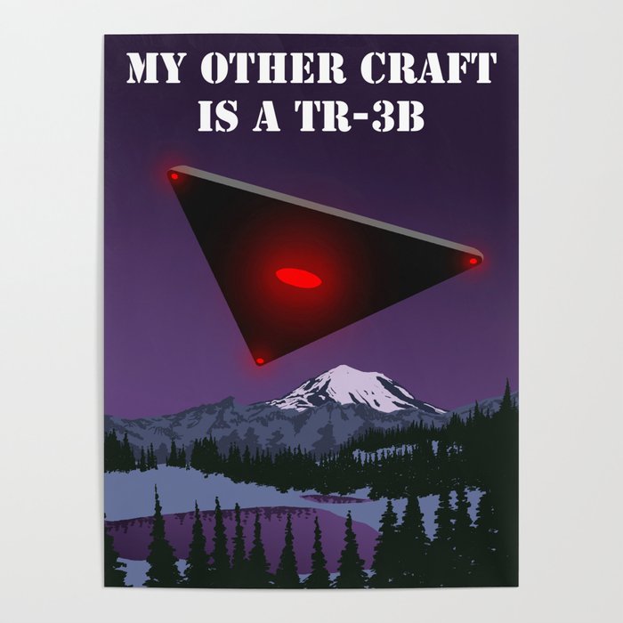 My Other Craft Is A TR-3B Poster