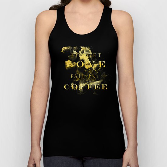 Forget love- fall in coffee- Typography in gold glitter Unisex Tank Top