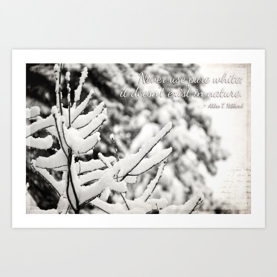 Never Use Pure White Art Print