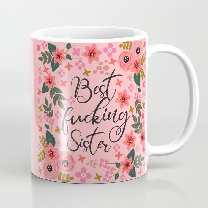 Best Fucking Sister, Pretty Funny Quote Coffee Mug
