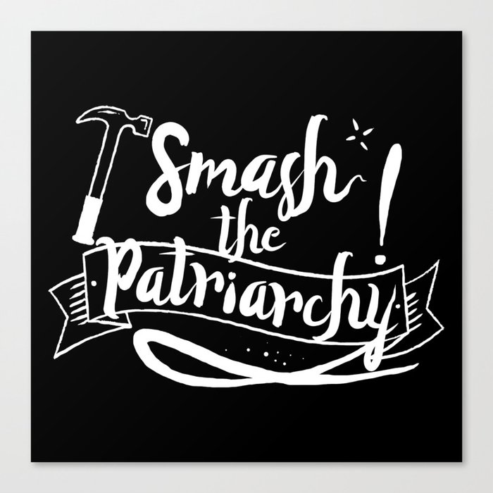 Smash The Patriarchy! Canvas Print