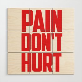 PAIN DON'T HURT Wood Wall Art