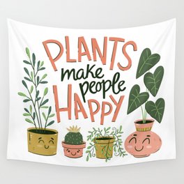 Plants make people happy Wall Tapestry
