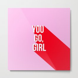 Girl Power - You go girl! Metal Print | Pink, International, Typography, Motivational, Yougogirl, Girlpower, Decor, Positive, Strongwoman, Retro 